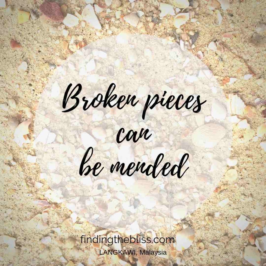 Broken pieces can be mended