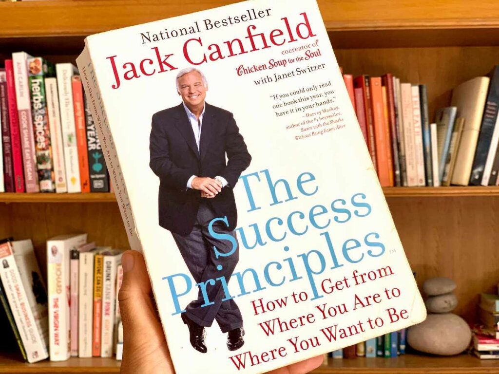 The Success Principles - How to get from where you are to where you want to be