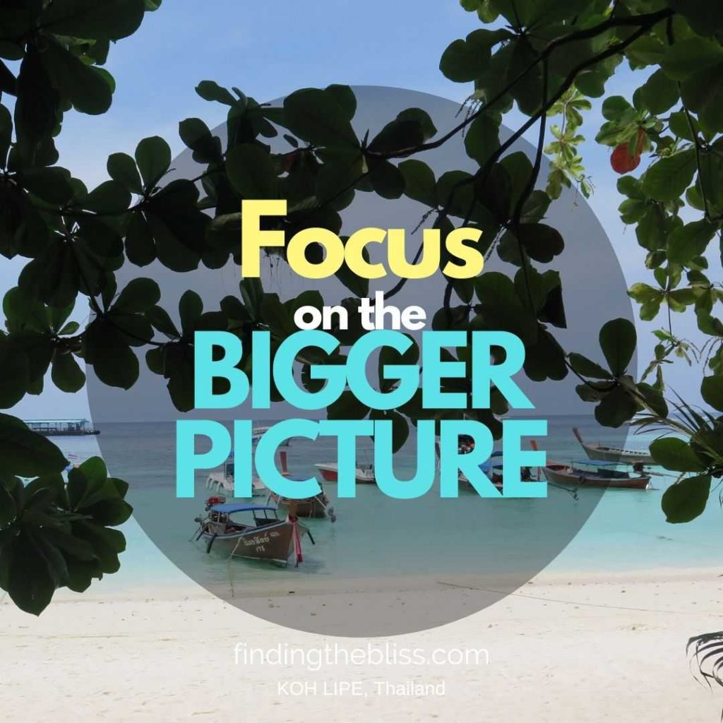 Focus on the bigger picture