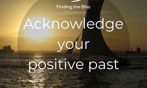 Acknowledge your positive past