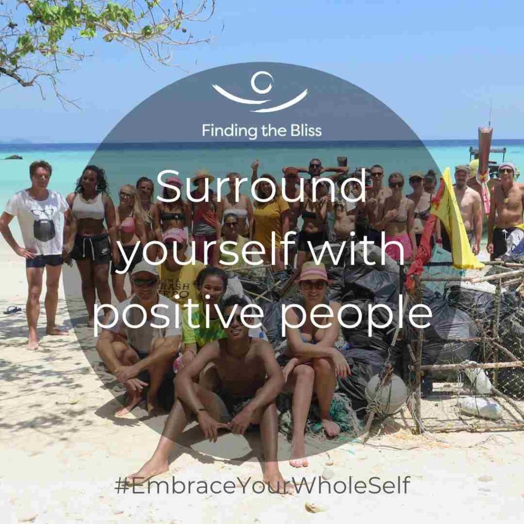 Surround Yourself with positive people