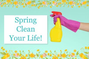 Spring Clean Your Life Coaching Program